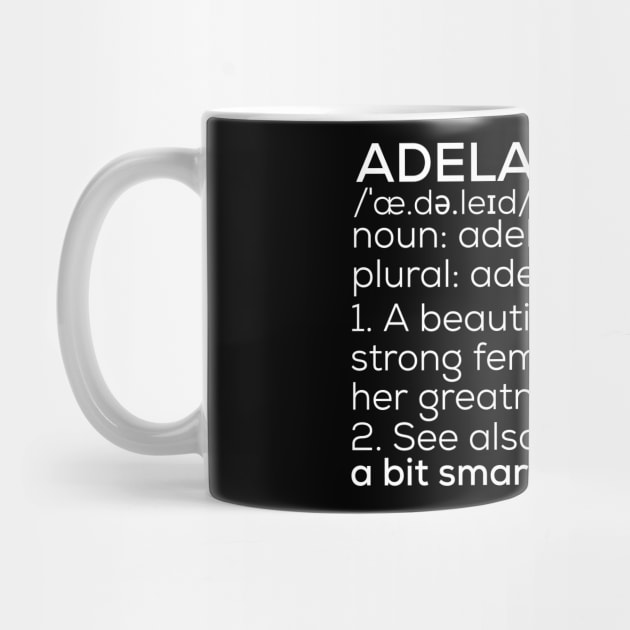 Adelaide Name Adelaide Definition Adelaide Female Name Adelaide Meaning by TeeLogic